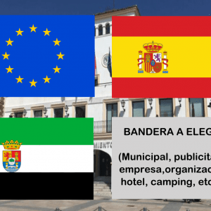 Banderas de Europa + España + Extremadura + Bandera a elegir. (indica cual en notas adicionales, si es personalizada nos pondremos en contacto contigo)